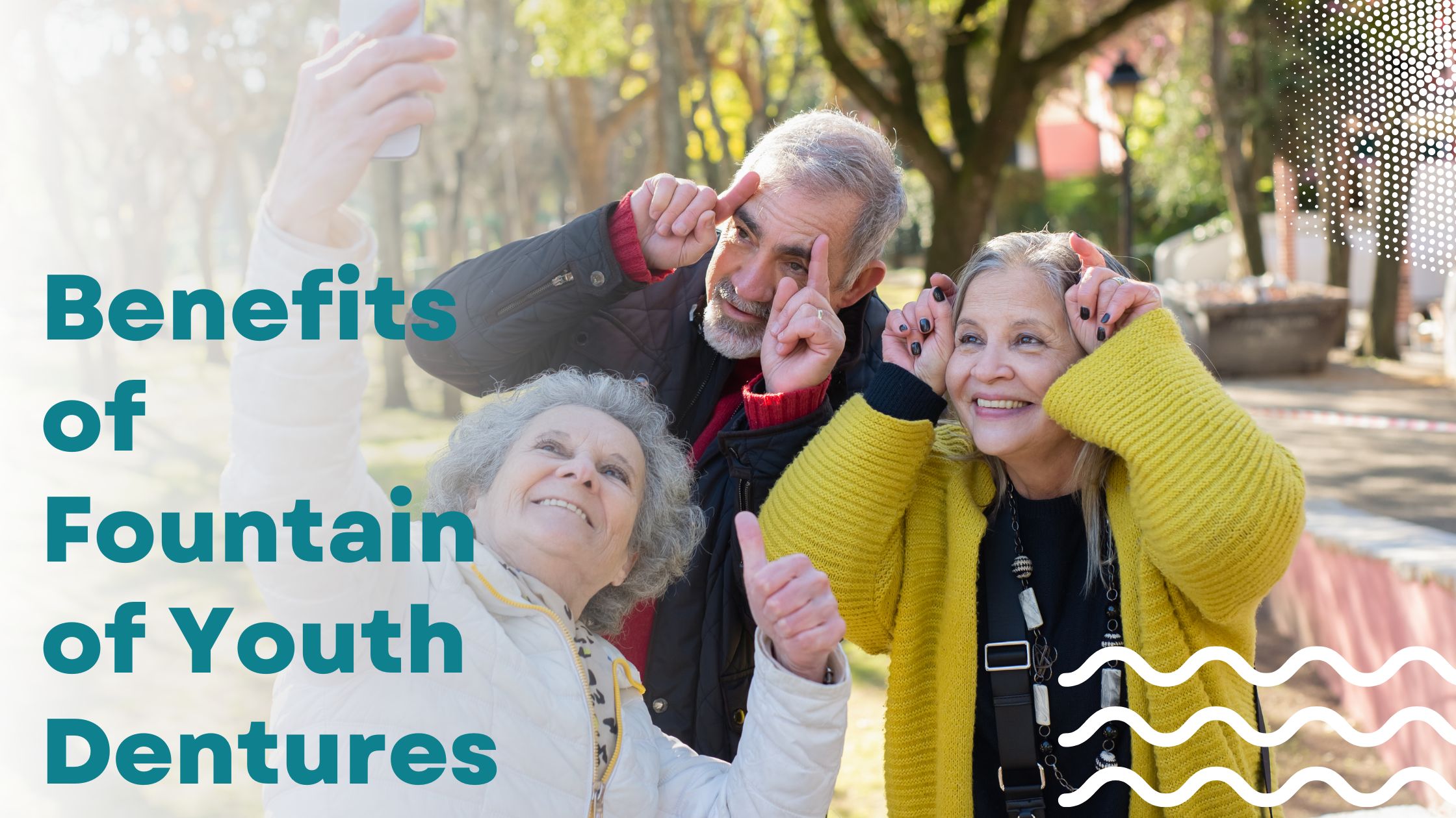 Featured image for “Benefits of Fountain of Youth Dentures”