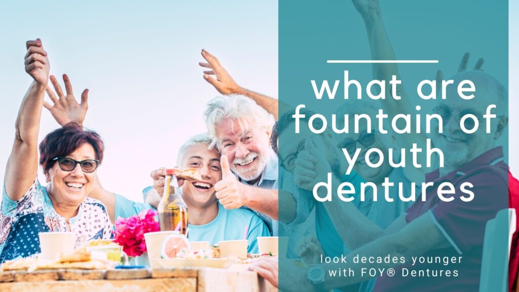 what are fountain of youth dentures